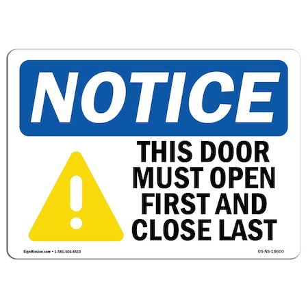 Signmission OSHA Notice Sign, 7" Height, Aluminum, This Door Must Open First And Sign With Symbol, Landscape OS-NS-A-710-L-18600